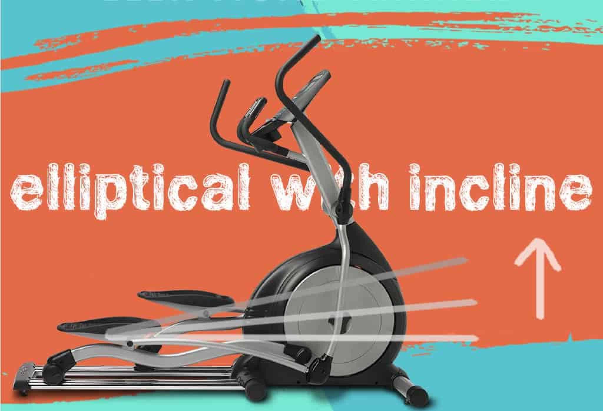 Why you need an Elliptical with Incline Review of Elliptical Trainer