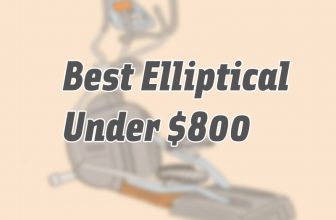 Top 10 Elliptical Under 800 USD