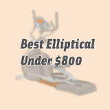 Top 10 Elliptical Under 800 USD